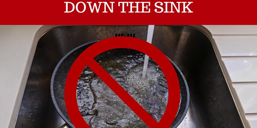 No fats, oils, and grease down the sink